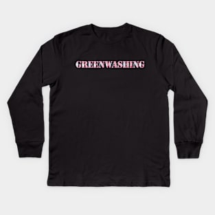 Pink Greenwashing Typography Kids Long Sleeve T-Shirt